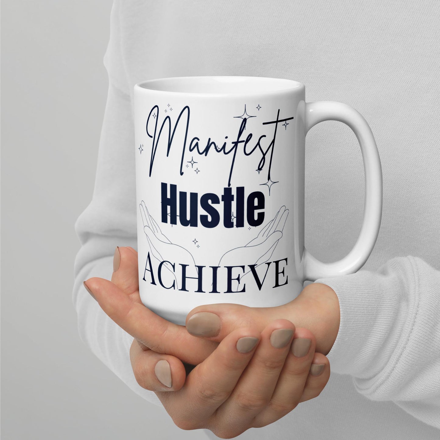 Motivational Coffee Mug | Manifest Hustle Achieve Mug | Inspirational Mug | Positive Affirmation Mug | Goal-Getters Gift | Motivational Gift | Success Mug | Productivity Mug Manifestation Mug Empowerment Mug Positive Quote Mug Daily Inspiration Gift