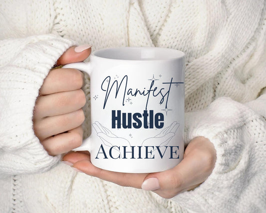 Motivational Coffee Mug | Manifest Hustle Achieve Mug | Inspirational Mug | Positive Affirmation Mug | Goal-Getters Gift | Motivational Gift | Success Mug | Productivity Mug Manifestation Mug Empowerment Mug Positive Quote Mug Daily Inspiration Gift